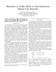 Burstiness as Traffic Metric in Next-Generation Optical Core Networks Tilman Wolf, Weibo Gong, Yan Cai Department of Electrical and Computer Engineering University of Massachusetts, Amherst, MA, USA {wolf,gong,ycai}@ecs.