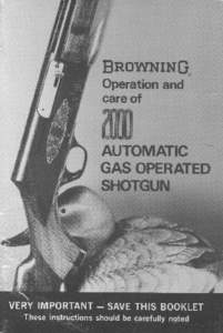 BROYYNINGR We are proud that you have chosen a Browning. In its manufacture we have endeavored to incorporate the very finest in materials and craftsmanship, and with just reasonable care this gun should provide you wit