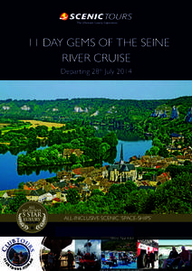 11 DAY GEMS OF THE SEINE RIVER CRUISE Departing 28th July 2014 All inclusive