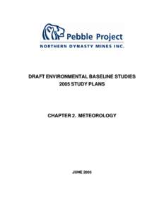 DRAFT ENVIRONMENTAL BASELINE STUDIES 2005 STUDY PLANS CHAPTER 2. METEOROLOGY  JUNE 2005