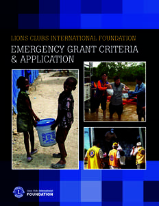 LIONS CLUBS INTERNATIONAL FOUNDATION  EMERGENCY GRANT CRITERIA & APPLICATION  EMERGENCY GRANT