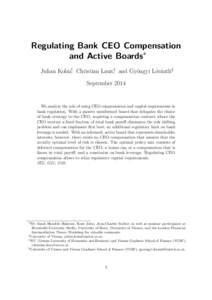 Regulating Bank CEO Compensation and Active Boards∗ Julian Kolm†, Christian Laux‡, and Gyöngyi Lóránth§ September[removed]We analyze the role of using CEO compensation and capital requirements in