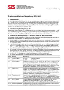 [removed], rev[removed]Zingg  Ergänzungsblatt zur Wegleitung B7[removed]Ausgangslage Die bisherigen Normen SIA 160 und SIA 161 des Schweizerischen Ingenieur- und Architektenvereins sind am 1. Januar 2003 im Rah