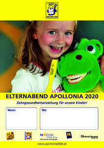 ELTERNABEND APOLLONIA 2020 Zahngesundheitserziehung für unsere Kinder! Wann: Wo: