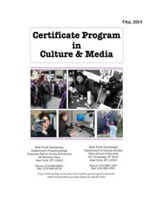FALL 2014  CERTIFICATE PROGRAM IN CULTURE AND MEDIA The Departments of Anthropology and Cinema Studies offer a specialized joint course of study leading to a New York State Certificate in Culture and Media for NYU gradu