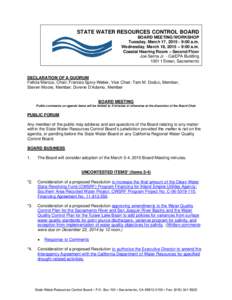 STATE WATER RESOURCES CONTROL BOARD BOARD MEETING/WORKSHOP Tuesday, March 17, :00 a.m. Wednesday, March 18, 2015 – 9:00 a.m. Coastal Hearing Room – Second Floor Joe Serna Jr. - CalEPA Building
