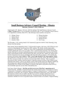 _____________________________________________________________________________________  Small Business Advisory Council Meeting – Minutes Thursday, February 9, 2012, 10:00 a.m. Todd Colquitt, CSI - Business Advocate, ca