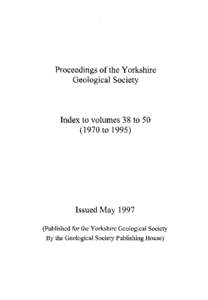 Proceedings of the Yorkshire Geological Society Index to volumes 38 to[removed]to 1995)