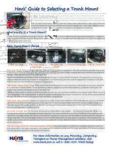 Havis’ Guide to Selecting a Trunk Mount  Presented by Havis, Inc, an ISO 9001:2008 certified company that manufactures in-vehicle mobile office solutions for public safety, public works, government agencies and mobile 