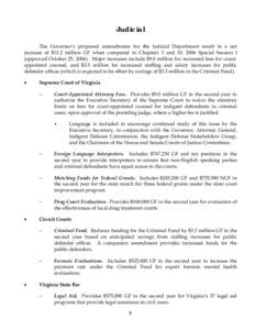 Judicial The Governor’s proposed amendments for the Judicial Department result in a net increase of $11.2 million GF when compared to Chapters 3 and 10, 2006 Special Session I (approved October 25, [removed]Major increas