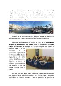 El pasado fin de semana (8 y 9 de noviembre) se ha celebrado el II Congreso Conjunto de las Asociaciones Española y Andaluza de Derecho Deportivo, en el Club Náutico de Benalmádena (Málaga), situado en el Puerto Depo