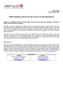 Press Flash Paris, May 31, 2012 EADS Cassidian selects Deny All to secure its SAP applications  Deny All, an application security market leader, is proud to announce that Cassidian, a division of