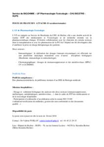 Service de BIOCHIMIE – UF Pharmacologie-Toxicologie – CHU BICETRE HUPS  POSTE DE PRATICIEN ATTACHE (8 vacations/semaine) L UF de Pharmacologie-Toxicologie L’UF est intégrée au Service de Biochimie du CHU de Bicê