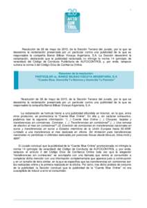 1  Resolución de 28 de mayo de 2015, de la Sección Tercera del Jurado, por la que se desestima la reclamación presentada por un particular contra una publicidad de la que es responsable la compañía Banco Bilbao Vizc