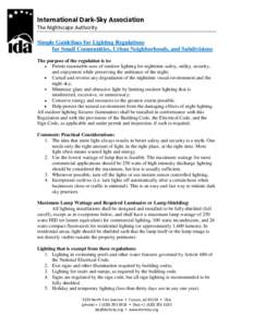 International Dark-Sky Association The Nightscape Authority Simple Guidelines for Lighting Regulations for Small Communities, Urban Neighborhoods, and Subdivisions The purpose of the regulation is to: Permit reasonable u