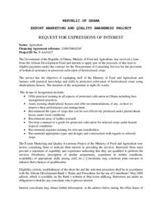 REPUBLIC OF GHANA EXPORT MARKETING AND QUALITY AWARENESS PROJECT REQUEST FOR EXPRESSIONS OF INTEREST Sector: Agriculture Financing Agreement reference: [removed]