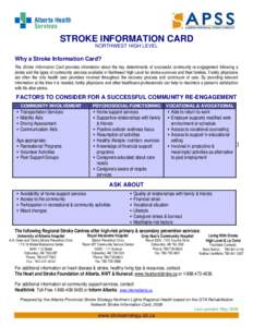STROKE INFORMATION CARD NORTHWEST HIGH LEVEL Why a Stroke Information Card? The Stroke Information Card provides information about the key determinants of successful community re-engagement following a stroke and the typ