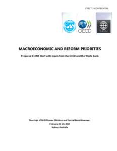 STRICTLY CONFIDENTIAL  MACROECONOMIC AND REFORM PRIORITIES Prepared by IMF Staff with inputs from the OECD and the World Bank  Meetings of G-20 Finance Ministers and Central Bank Governors