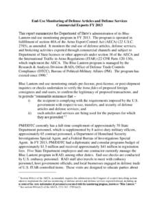 End-Use Monitoring of Defense Articles and Defense Services Commercial Exports FY 2013 This report summarizes the Department of State’s administration of its Blue Lantern end-use monitoring program in FY[removed]The prog
