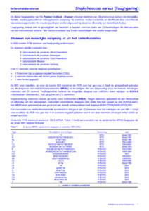 Staphylococcus aureus (faagtypering)  Referentielaboratorium De dienst Faagtypering van het Pasteur Instituut - Brussel ontvangt stammen van Staphylococcus aureus van menselijke, dierlijke, voedingsgebonden en milieugebo