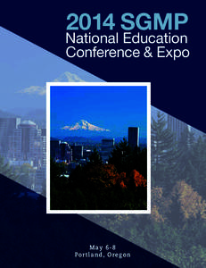2014 SGMP  National Education Conference & Expo  M ay 6 - 8