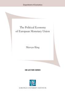 Department of Economics  The Political Economy of European Monetary Union  Mervyn King