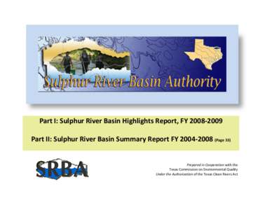 Part I: Sulphur River Basin Highlights Report, FY[removed]Part II: Sulphur River Basin Summary Report FY[removed]Page 33) Prepared in Cooperation with the Texas Commission on Environmental Quality Under the Authoriz