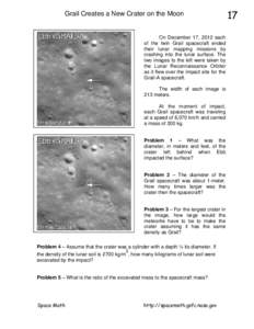 Grail Creates a New Crater on the Moon  On December 17, 2012 each of the twin Grail spacecraft ended their lunar mapping missions by crashing into the lunar surface. The