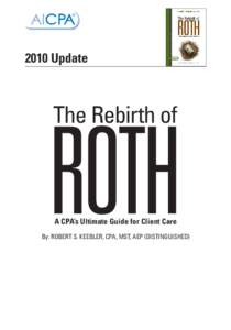 2010 Update  The Rebirth of Roth A CPA’s Ultimate Guide for Client Care