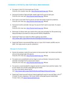 FACEBOOK & TWITTER FLU AND TDAP SOCIAL MEDIA MESSAGES   Flu season is here! It’s time to get your flu shot. Find a flu clinic location near you. http://flushot.healthmap.org/ #fluvax