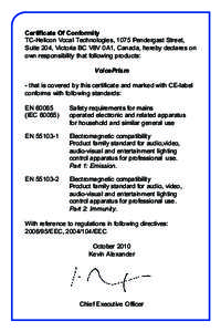 Certificate Of Conformity TC-Helicon Vocal Technologies, 1075 Pendergast Street, Suite 204, Victoria BC V8V 0A1, Canada, hereby declares on own responsibility that following products: VoicePrism - that is covered by this