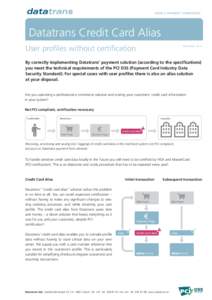 Datatrans Credit Card Alias User profiles without certification November[removed]By correctly implementing Datatrans’ payment solution (according to the specifications)