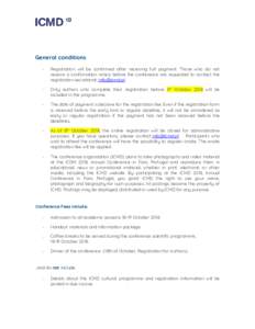 General conditions - Registration will be confirmed after receiving full payment. Those who do not receive a confirmation notice before the conference are requested to contact the registration secretariat: 