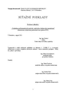 Verejný obstarávateľ: ÚRAD VLÁDY SLOVENSKEJ REPUBLIKY Námestie slobody 1, [removed]Bratislava SÚŤAŽNÉ PODKLADY Predmet zákazky: