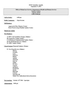 DUR Committee Agenda September 9, 2014 Office of MaineCare Services, Department of Health and Human Services Augusta Armory Augusta, Maine 6:00 to 8:00 pm