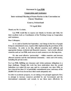 Statement by Lao PDR Cooperation and Assistance Inter-sessional Meeting of States Parties to the Convention on Cluster Munitions Geneva, Switzerland 7-9 April 2014