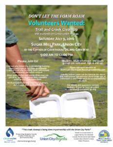 DON’T LET THE FOAM ROAM  Volunteers Wanted: Trail and Creek Clean Up  W