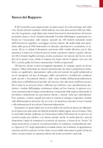 Sintesi del Rapporto  Sintesi del Rapporto Il 2013 potrebbe avere rappresentato un primo punto di svolta nel lungo ciclo della crisi. Alcuni elementi sembrano infatti indicare una certa attenuazione della fase riflessiva