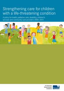 Strengthening care for children with a life-threatening condition A policy for health, palliative care, disability, children’s services and community care providers 2008–2015  4 Clinical review of area mental health
