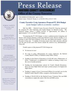 Office of the County Executive FOR IMMEDIATE RELEASE: April 12, 2013 Media Contact: Robert B. Thomas, Jr. at[removed]or[removed]County Executive Craig Announces Proposed FY 2014 Budget