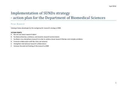 AprilImplementation of SUNDs strategy - action plan for the Department of Biomedical Sciences Focus: Research Catalog of ideas developed by the workgroup for research strategy at BMI.