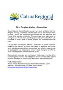 First Peoples Advisory Committee Cairns Regional Council has for several years been facilitating the First Peoples Advisory Committee. This has been one of the important ways in which Council has engaged and consulted wi