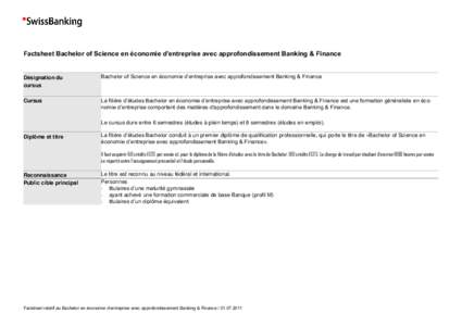 Factsheet Bachelor of Science en économie d’entreprise avec approfondissement Banking & Finance  Désignation du cursus  Bachelor of Science en économie d’entreprise avec approfondissement Banking & Finance