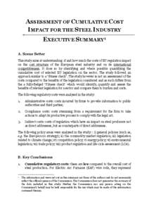 ASSESSMENT OF CUMULATIVE COST IMPACT FOR THE STEEL INDUSTRY EXECUTIVE SUMMARY1 A. Scene Setter This study aims at understanding if and how much the costs of EU regulation impact on the cost structure of the European stee