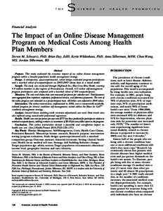 Financial Analysis  The Impact of an Online Disease Management Program on Medical Costs Among Health Plan Members Steven M. Schwartz, PhD; Brian Day, EdD; Kevin Wildenhaus, PhD; Anna Silberman, MPH; Chun Wang,
