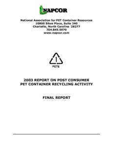 National Association for PET Container Resources[removed]Sikes Place, Suite 240 Charlotte, North Carolina[removed]5070 www.napcor.com