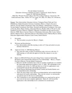Nevada Indian Commission Education Advisory Committee for Native American & Alaska Natives August 10, 2009 Meeting Minutes Main Site: Western Nevada College 2201 West College Parkway, Carson City, NV Videoconference Site
