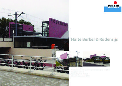 Halte Berkel & Rodenrijs  Realisatie van een spoorwegonderdoorgang voor het langzaam verkeer Opdrachtgever: ProRail Uitvoeringsperiode: 2006