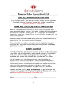 Diamond Sedan Competition 2014 TEAM DECLARATION AND WAIVER FORM (to be mailed to Room 7, 3/F, Man Shun Factory Building, 2 Chi Kiang Street, Tokwawan, Kowloon, Hong Kong together with crossed cheque before application de