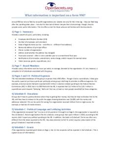 What information is important on a form 990? Annual 990 tax returns filed by nonprofit organizations are notable not only for their time lag -- they are filed long after the spending takes place -- but also for their lac